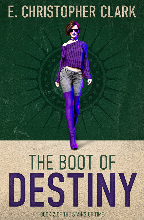 The Boot of Destiny by E. Christopher Clark